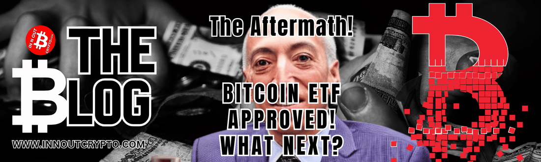 Bitcoin ETF Approval Rollercoaster and Aftermath - InNOutCrypto