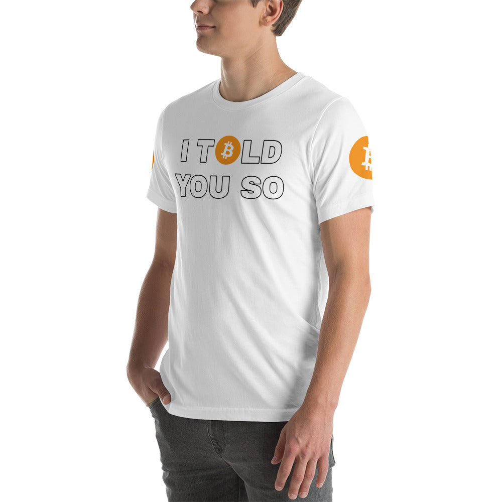 Bitcoin I Told You So | Shirts & Tops | bitcoin-i-told-you-so-tee | printful