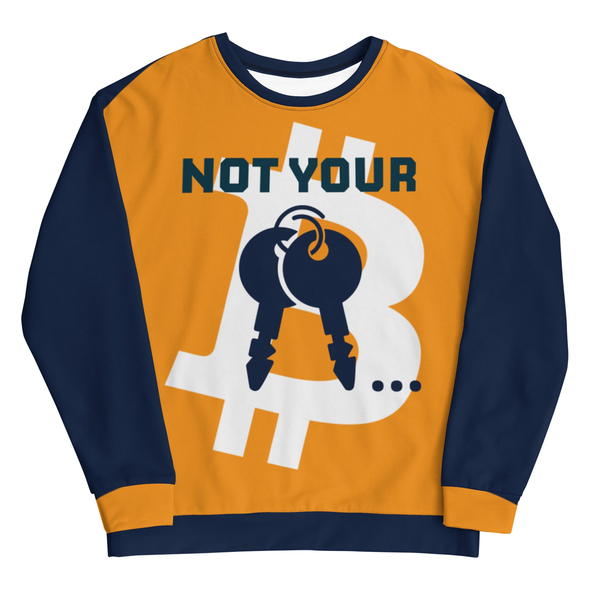 Bitcoin Not Your Keys Sweatshirt printful